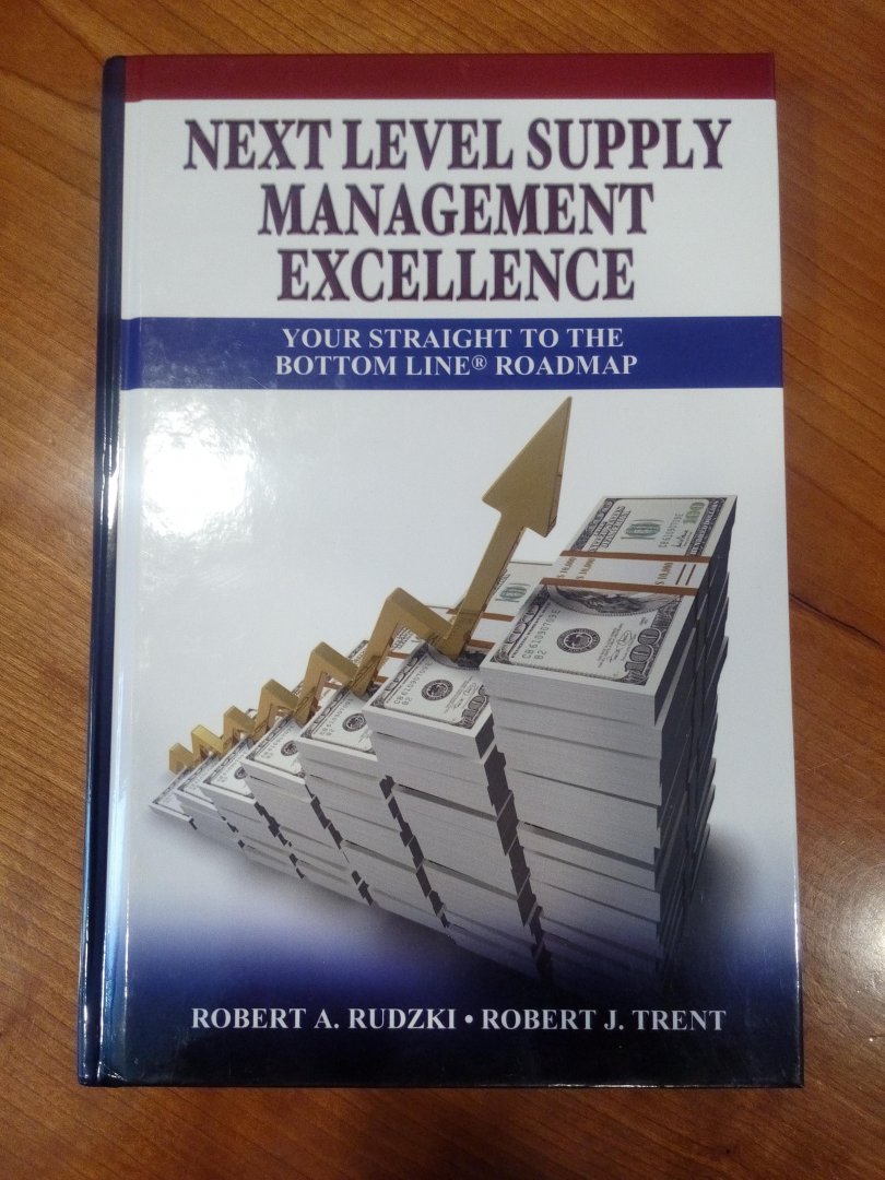  - Next Level Supply Management Excellence / Your Straight to the Bottom Line Roadmap