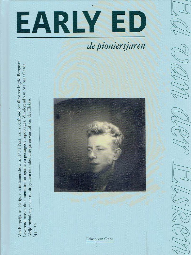 ELSKEN, Ed van der - Edwin van ONNA - Early Ed - de pioniersjaren.
