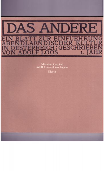Loos, Adolf / Cacciari, Massimo - Das Andere. Ein Blatt zur Einfuehrung abenlaendischer Kultur in Oesterreich: Geschrieben von Adolf Loos.  1. Jahr.