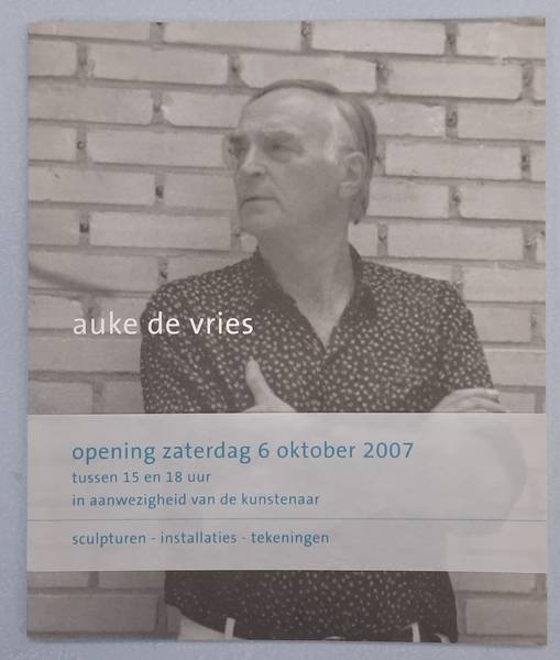VRIES, AUKE DE. - Auke de Vries. Sculpturen - installaties - tekeningen.