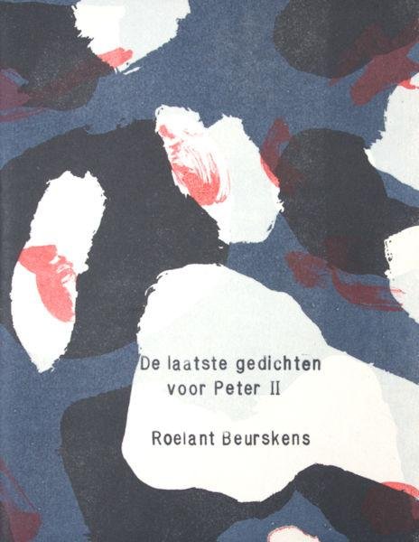 Beurskens, Roelant. - De laatste gedichten voor Peter II.