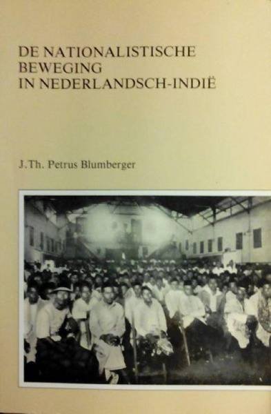 PETRUS BLUMBERGER, J.TH. - De nationalistische beweging in Nederlandsch-Indië.