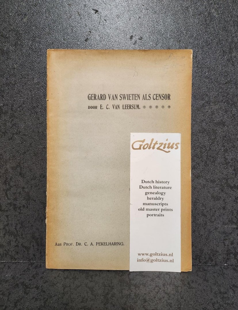LEERSUM. E. C. VAN, - Gerard van Swieten en qualite de censeur.