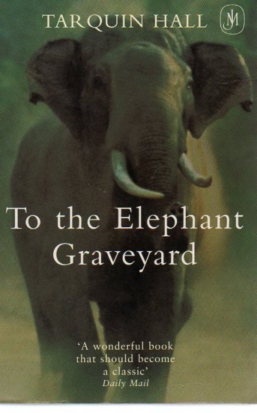 Hall, Tarquin - To the Elephant Graveyard