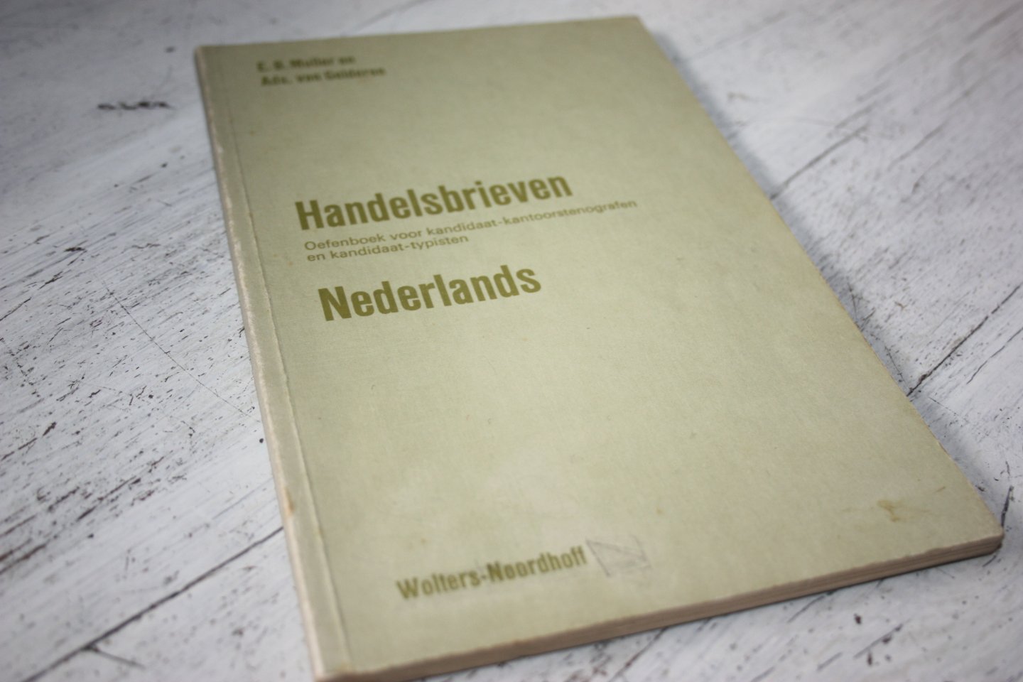Muller, E.B. / Gelderen, Ads. van - HANDELSBRIEVEN NEDERLANDS Oefenboek voor kandidaat- kantoorstenografen en kandidaat-typisten
