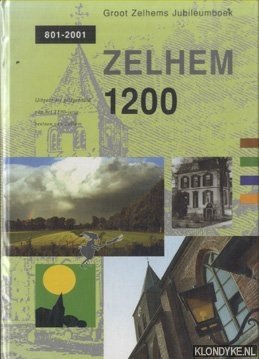 Keulen, Wim van - Zelhem 1200. Groot Zelhems Jubileumboek. 801-2001
