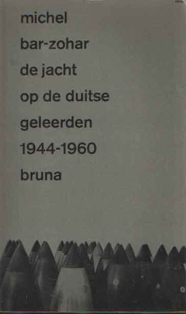 Bar-Zohar, Michel - De jacht op de Duitse geleerden 1944-1960