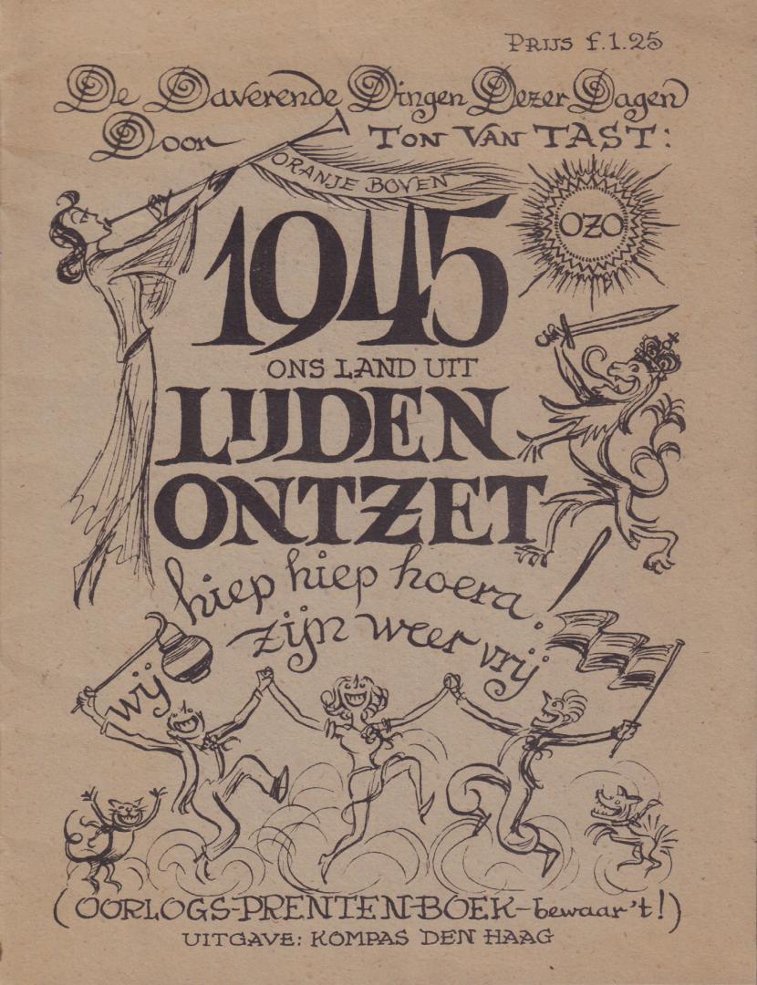 Tast, Ton van - 1945, Ons Land uit Lijden Ontzet (Oorlogs-Prentenboek - bewaar't !), geniete softcover, stripverhaal, goede staat