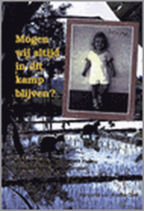 Henriette van Raalte-Geel - Mogen wij altijd in dit kamp blijven