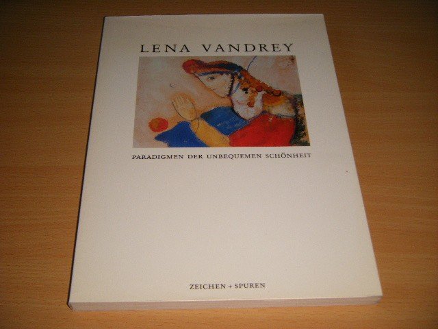 Lena Vandrey - Paradigmen der unbequemen Schonheit