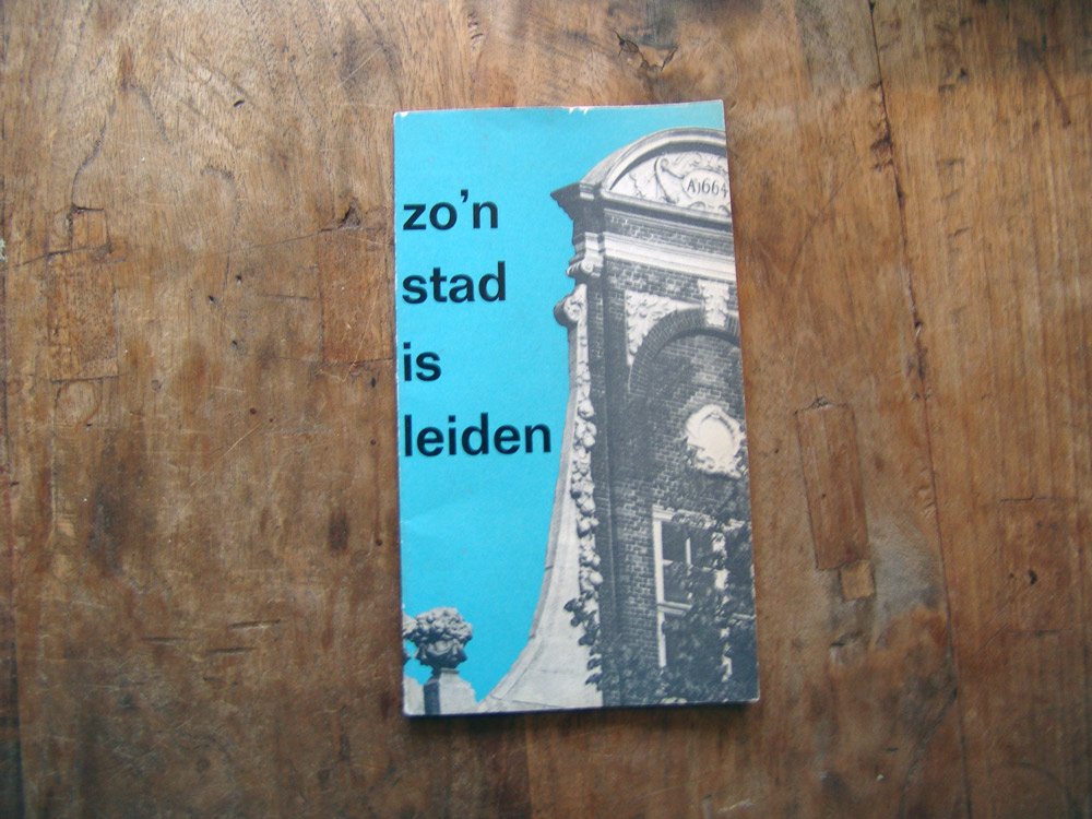 MOURIK, B.A. VAN, - Zo'n stad is Leiden.