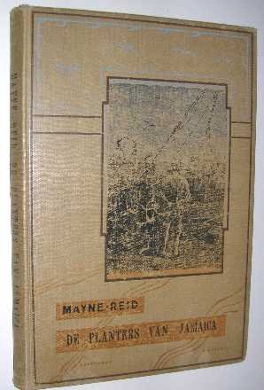 Mayne-Reid - De planters van Jamaica : een boek voor jongens.