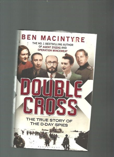 MacIntyre, Ben - Double Cross, the true story of the d-Day spies