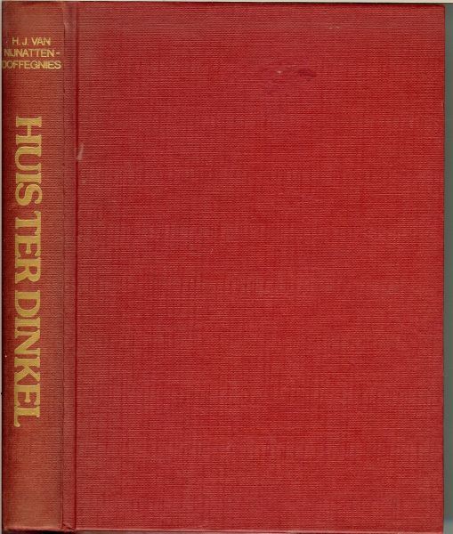 Nijnatten - Doffegenies, H.J. van  .. Omslag : Rien Poortvliet  en Jan Bouman - Huis ter Dinkel .. deze roman speelt tijdens de woelige jaren aan het begin van de negentiende eeuw , de tijd van de franse overheersing en Napoleons veldtocht tegen Rusland