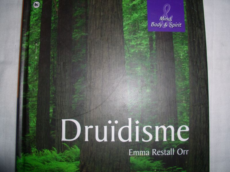 Orr, Emma Restall - Mind, Body & Spirit: Druidisme
