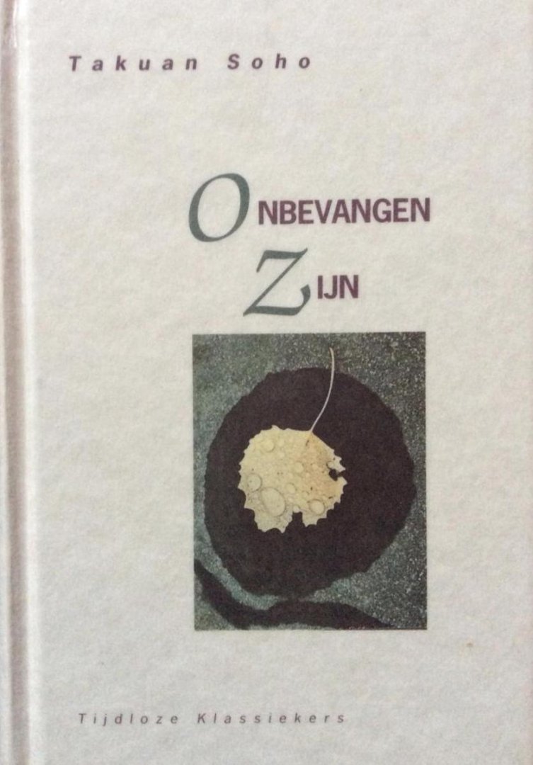 Onbevangen zijn / brieven van een zenmeester aan een zwaardmeester