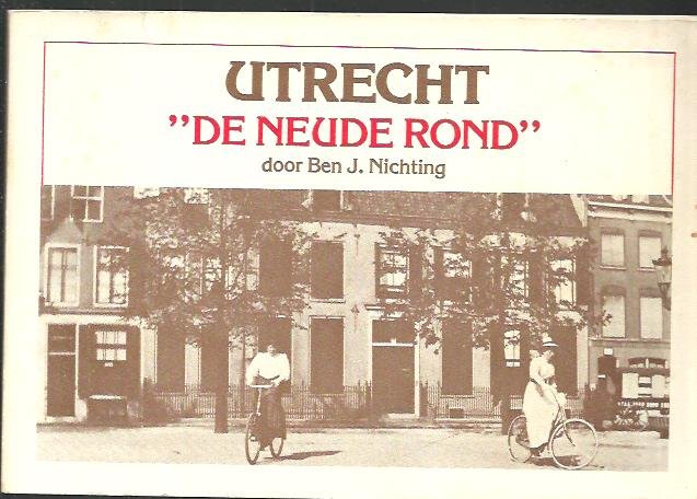 Nichting, Bne J. - Utrecht, "De Neude rond"  Een boekje vol herinneringen aan deze omgeving in woord en beeld.