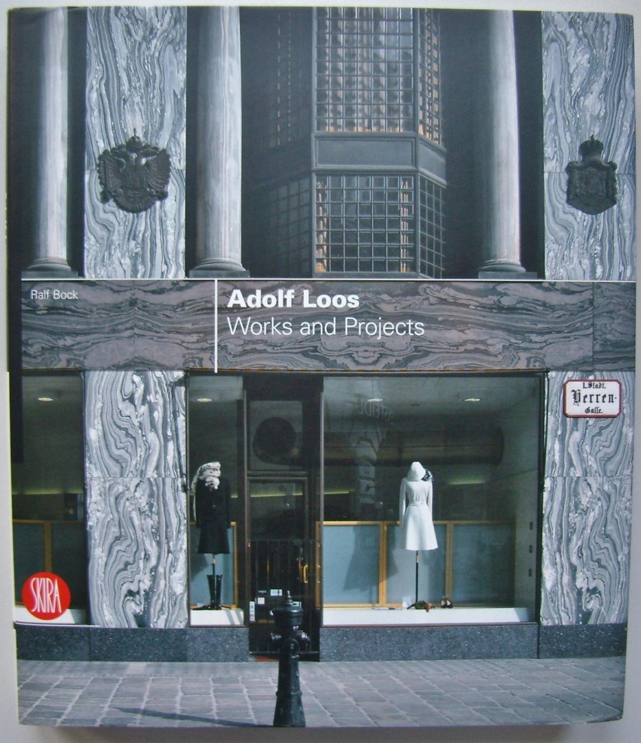 Bock, Ralf - Adolf Loos / Works and Projects