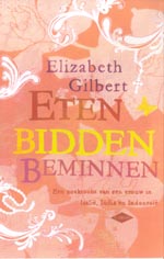 Elizabeth Gilbert - Eten Bidden Beminnen