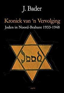 Bader, J. - Kroniek van 'n vervolging / joden in Noord-Brabant 1933-1948