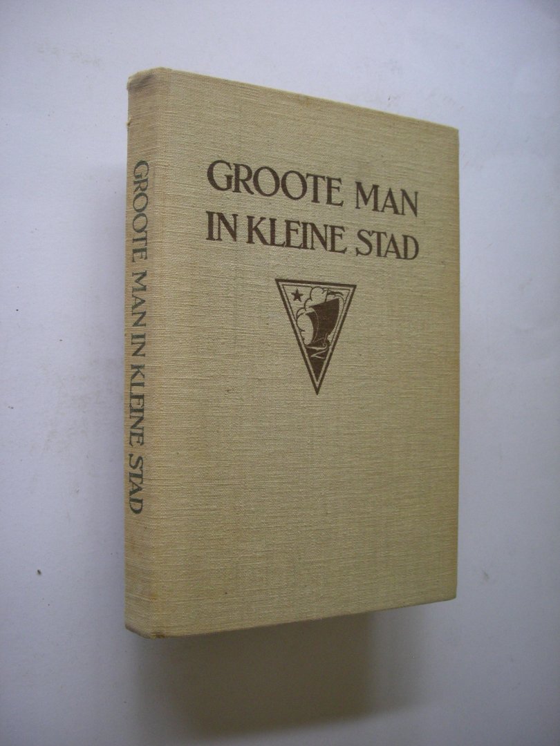 Maire, G. Le, oud-burgemeeste  / Schuling, A.,  ill - Groote man in kleine stad. Een burgemeesters historie.