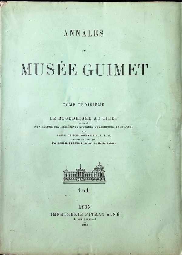 Emile de Schlagintweit - Annales du Musée Guimet , Tome troisième , Le Bouddhisme au Tibet précédé d'un resumé des précédents systèmes Bouddhiques dans l'Inde