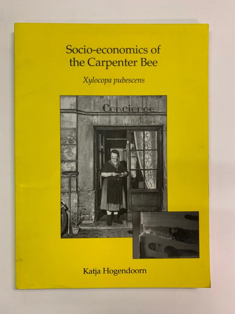 Katja Hogendoorn - Socio-economics of the Carpenter Bee ; Xylocopa Pubescens
