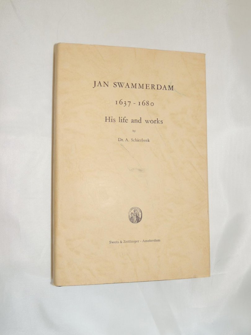 Abraham Schierbeek. Jan Swammerdam - Jan Swammerdam 12 February 1637 - 17 February 1680. His life and works. met 24 platen