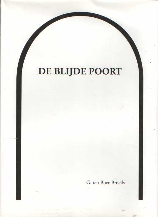 Boer - Broeils, G. ten - De blijde poort