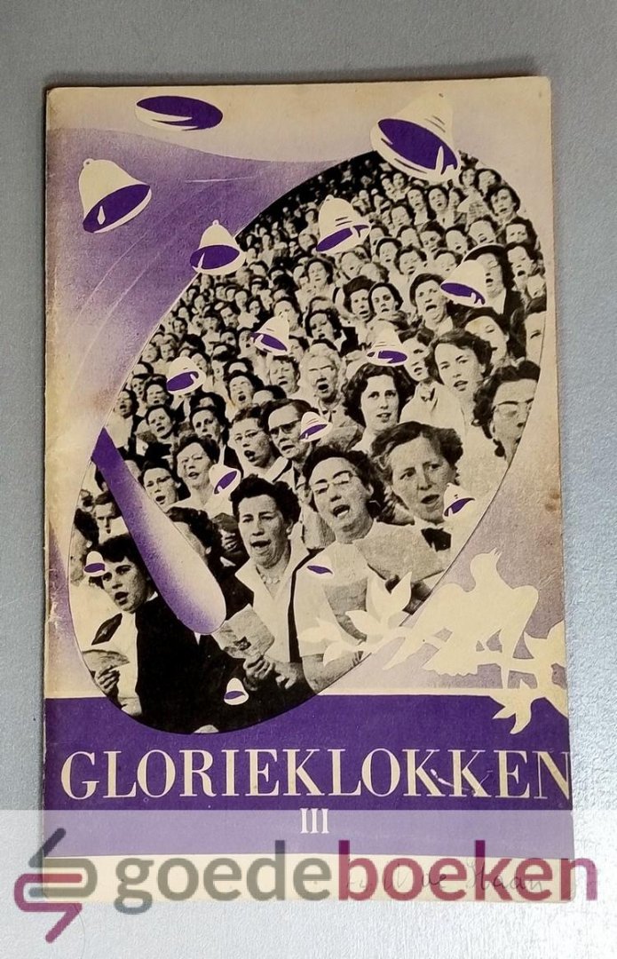 Alt, Zr. M.A. - Glorieklokken, deel 3 --- Liederen voor solo en samenzang. Deel III,  nummer 135-191