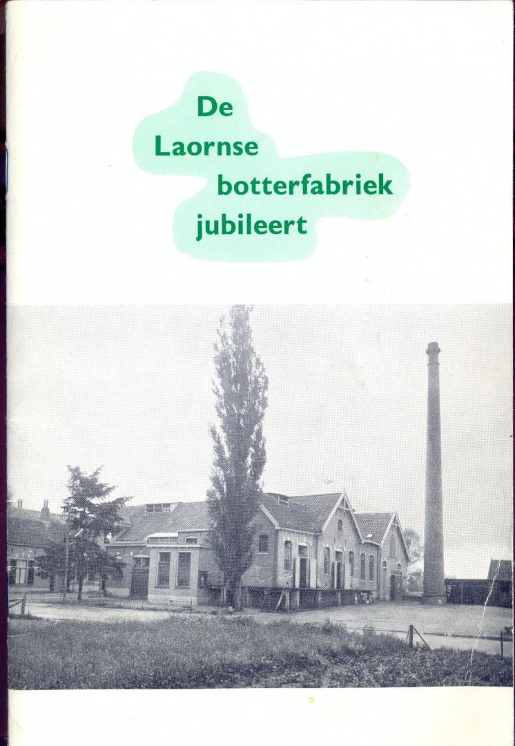Koeslag, J. E. - De Laornse botterfabriek jubileert