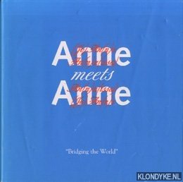 Gaster, Saskia - Anne meets Anne 'Bridging the world'