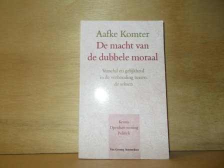 Komter, Aafke - De macht van de dubbele moraal verschil en gelijkheid in de verhouding tussen de seksen