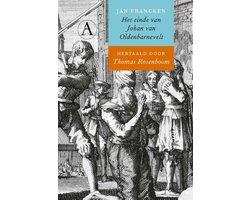 Francken, Jan - Het einde van Johan van Oldenbarnevelt - hertaald door Thomas Rosenboom