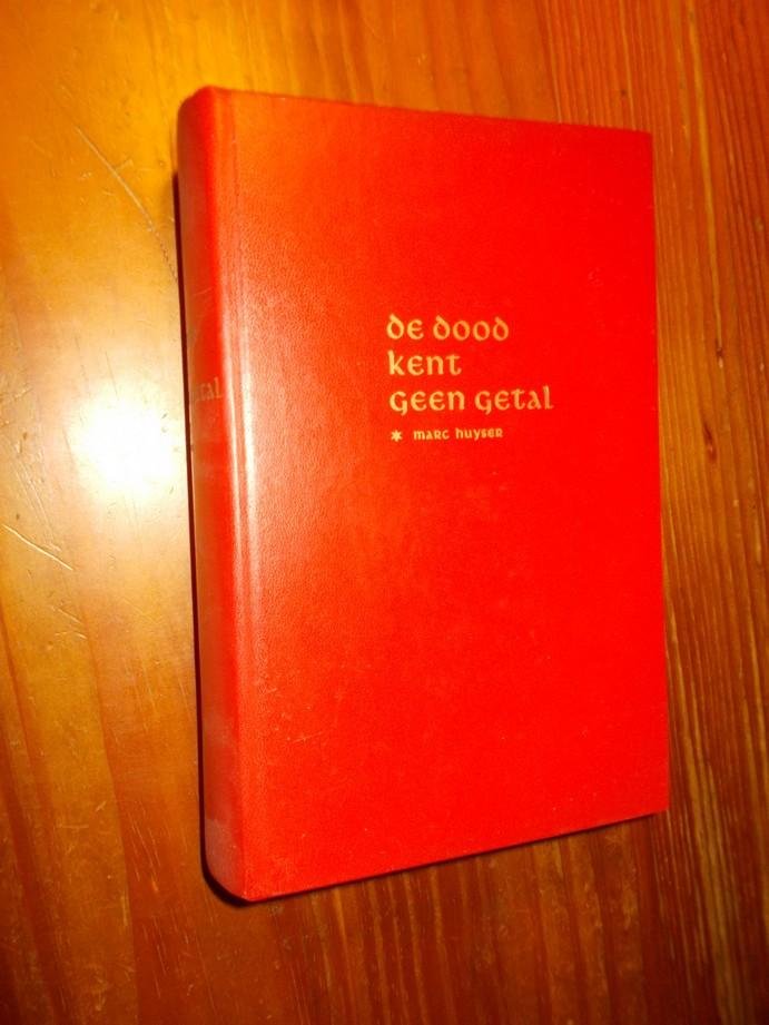 HUYSER, MARC, - De dood kent geen getal.