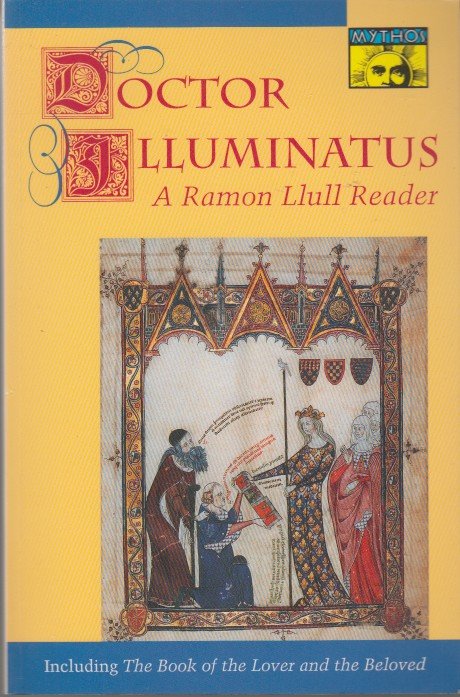 Llull (Raimundus Lullus), Ramon - Doctor lIluminatus. A Ramon Llull Reader.