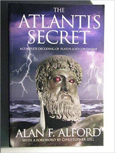 Alford, Alan F. (gesigneerd door auteur) - The Atlantis Secret: A Complete Decoding of Plato's Lost Continent