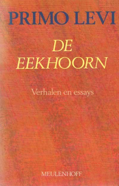 Levi, Primo - De eekhoorn. Verspreide verhalen en essays