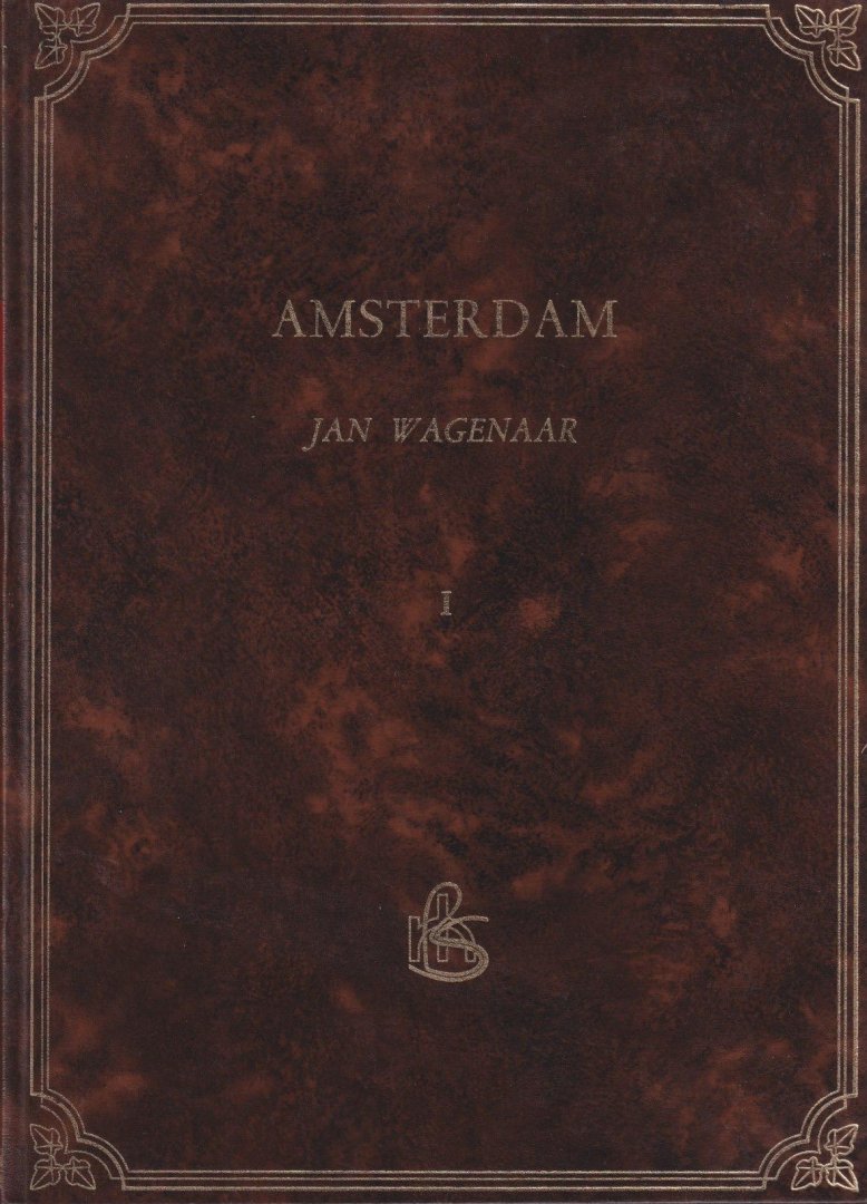 Wagenaar, Jan - Amsterdam, in zijne opkomst, aanwas, geschiedenissen, voorregten, koophandel, gebouwen, kerkenstaat, schoolen,schutterije, gilden en regeringen, beschreven in drie stukken [4 delen, reprint, 1972]