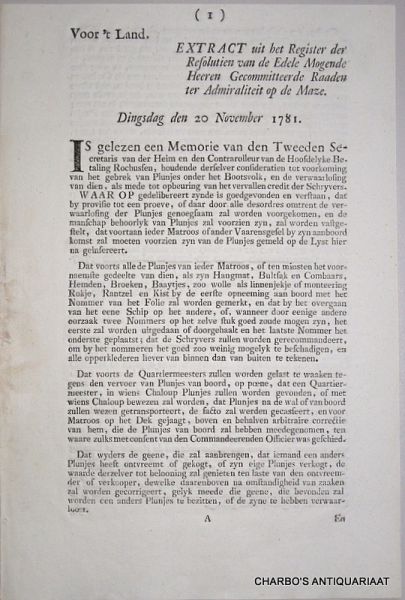 ADMIRALITEIT OP DE MAZE, - Voor 't Land. Extract uit het register der resolutien van de Edele Mogende Heeren Gecommitteerde Raaden ter Admiraliteit op de Maze. Dingsdag den 20 November 1781.