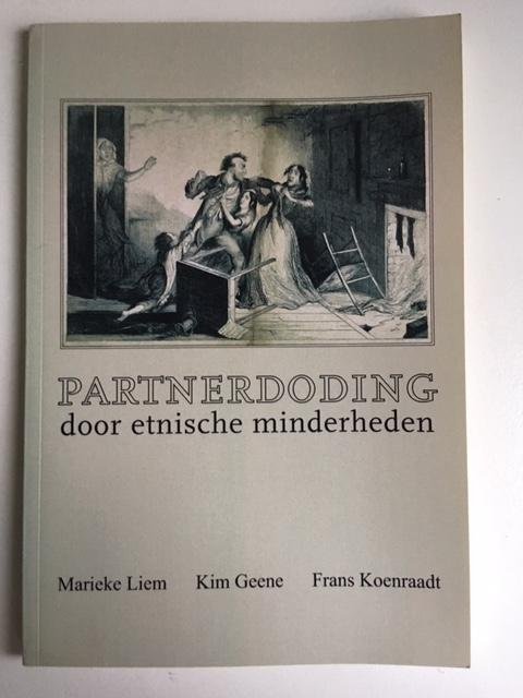Liem, M, Marieke, Geene, Kim, Koenraadt, Frans - Partnerdoding door etnische minderheden
