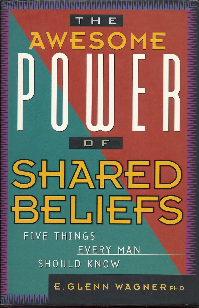 WAGNER, E. GLENN - The Awesome Power of Shared Beliefs