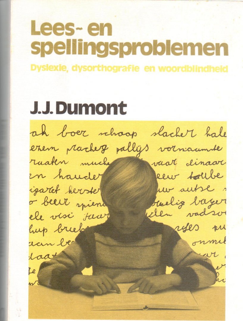 Dumont, J. J. - Lees- en Spellingsproblemen: Dyslexie, dysorthografie en woordblindheid