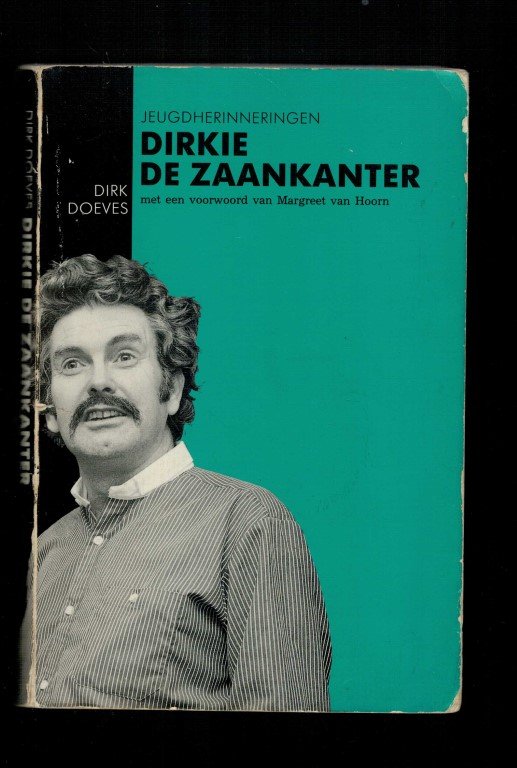 Doeves, Dirk. - Dirkie de Zaankanter, jeugdherinneringen (gesigneerd) dit boek verscheen eerder als feuilleton in het dagblad voor de Zaanstreek "de Typhoon"