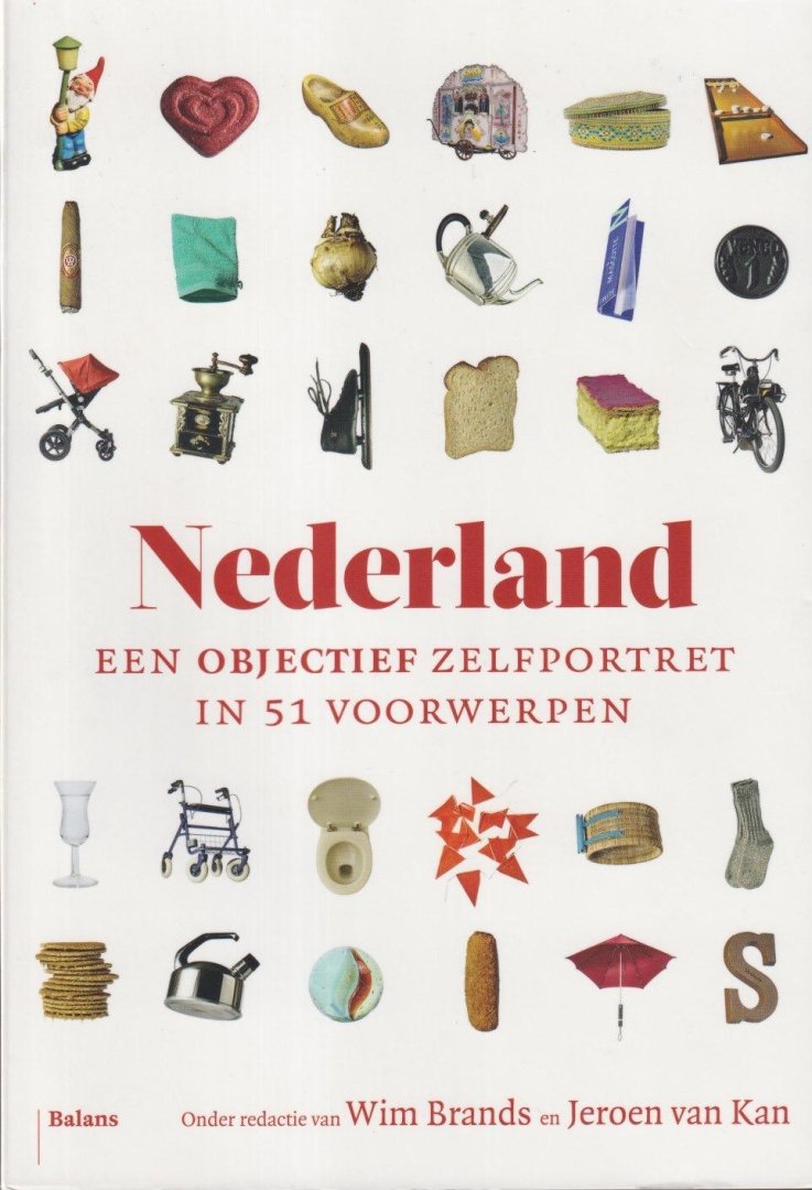Brands, Wim - Nederland: Een objectief zelfportret in 51 voorwerpen