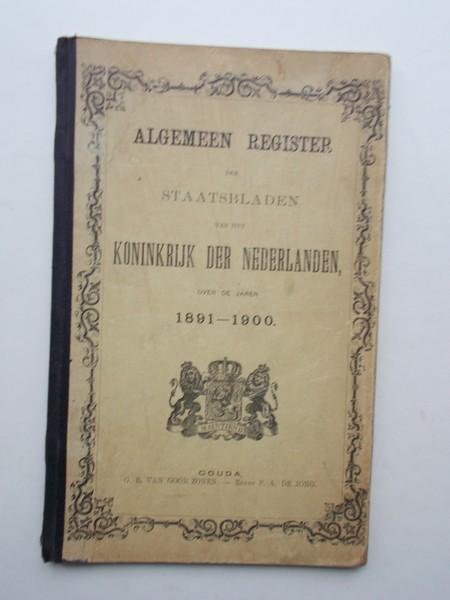 red. - Algemeen register. Staatsbladen voor het Koninkrijk der Nederlanden,