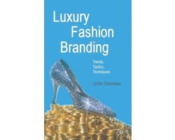 U. Okonkwo - Luxury Fashion Branding: Trends, Tactics, Techniques