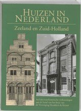 Huizen in Nederland deel 3 Zeeland en Zuid-Holland - architectuurhistorische verkenningen aan de hand van het bezit van de Vereniging Hendrick de Keyser