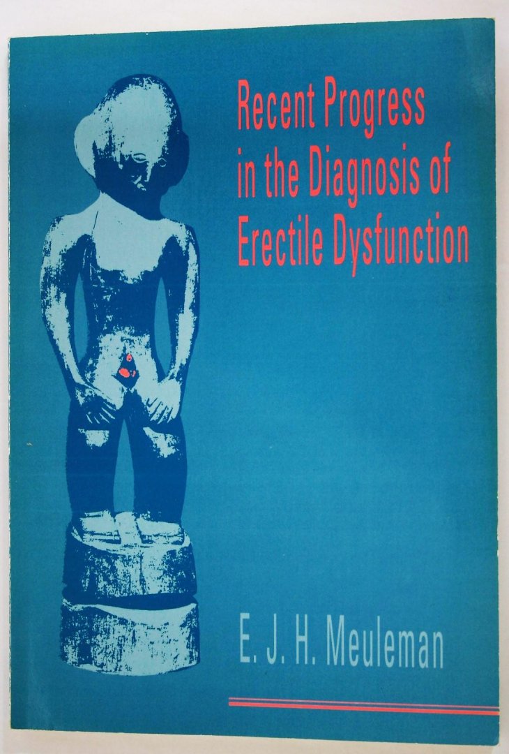 Meuleman, E.J.H. - Zeldzaam proefschrift - Recent Progress in the Diagnosis of Erectile Dysfunction