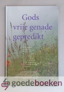 Batelaan, P. de Looze, J.J. Timmer, C.J. Leenmans, A. Vlietstra, H.A. Leenmans, L. Vroegindeweij, Wr. Vroegindeweij, D. van der Ent Braat, G. Boer, Ds. B. - Gods vrije genade gepredikt --- 10 preken